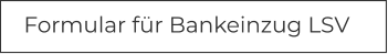 Formular für Bankeinzug LSV